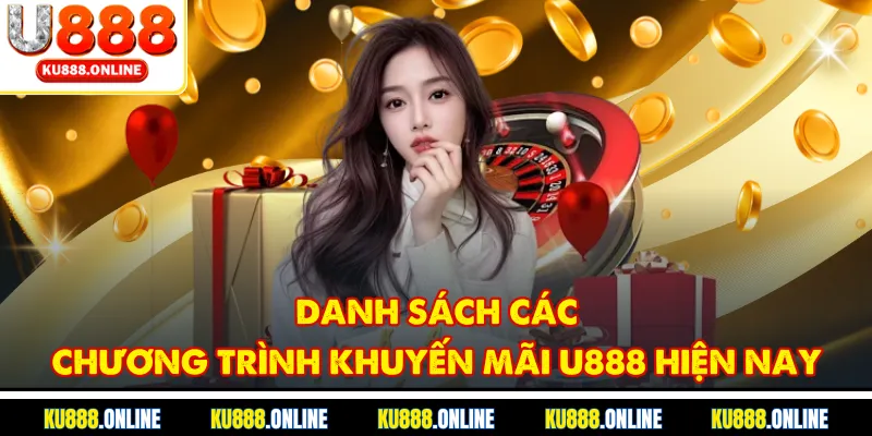 Danh sách các chương trình khuyến mãi u888 hiện nay