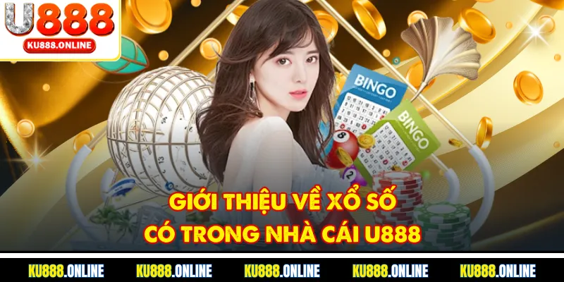 Giới thiệu về xổ số có trong nhà cái U888