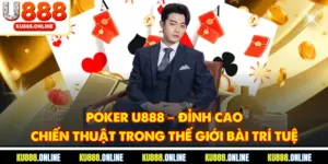Poker U888 – Đỉnh Cao Chiến Thuật Trong Thế Giới Bài Trí Tuệ
