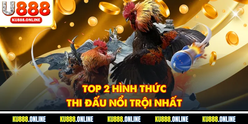 Top 2 hình thức thi đấu nổi trội nhất